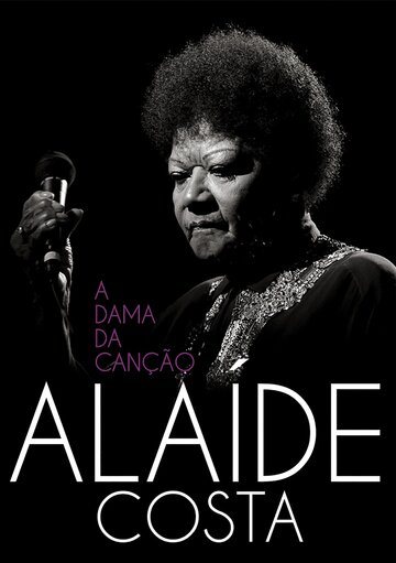 Alaíde Costa: A Dama da Canção (2016)